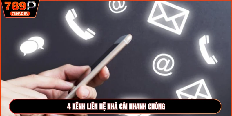 4 kênh liên hệ nhà cái nhanh chóng