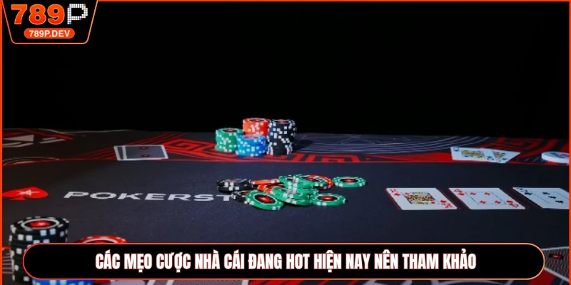 Các mẹo cược nhà cái đang hot hiện nay nên tham khảo