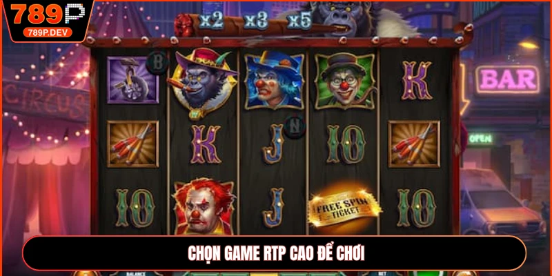 Chọn game RTP cao để chơi