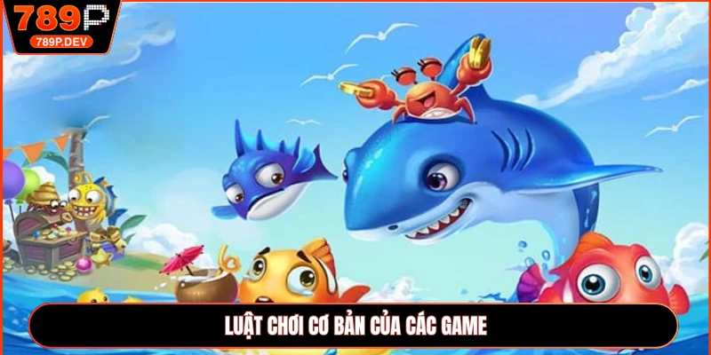 Luật chơi cơ bản của các game