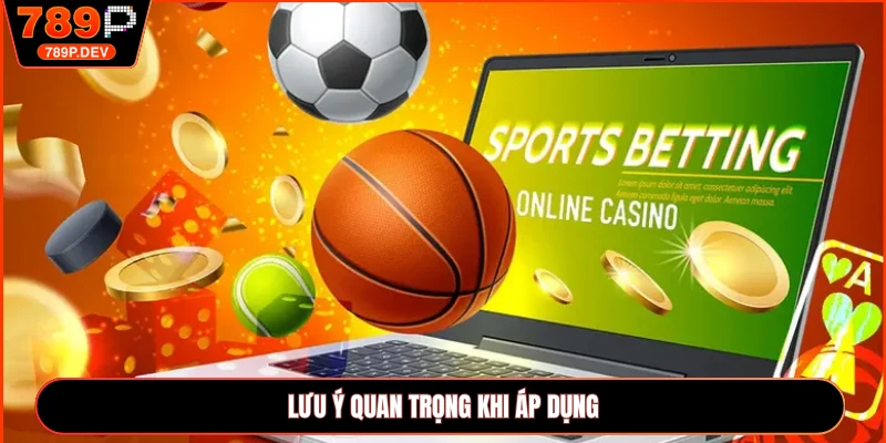 Lưu ý quan trọng khi áp dụng